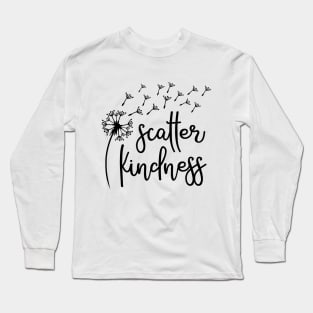 Scatter kindness, Christian gifts Long Sleeve T-Shirt